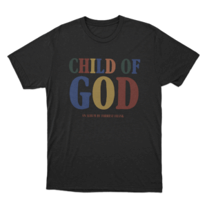 Child of God By Forrest T Shirt Black