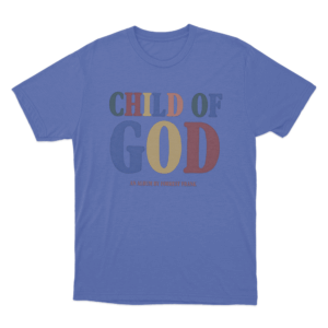 Child of God By Forrest T Shirt Blue