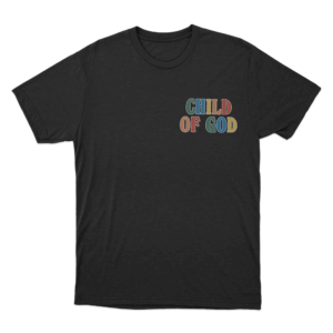 Colorful Child of God T Shirt Black