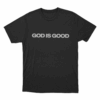 God Is Good T Shirt Black