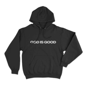 God Is Good Unisex Hoodie Black